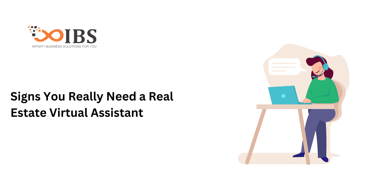 Signs You Really Need a Real Estate Virtual Assistant